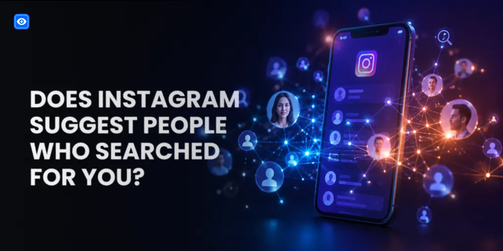 Does Instagram Suggest People Who Searched for You?